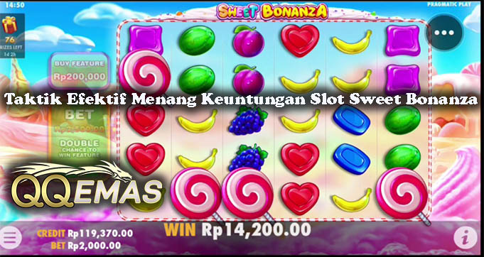 Taktik Efektif Menang Keuntungan Slot Sweet Bonanza